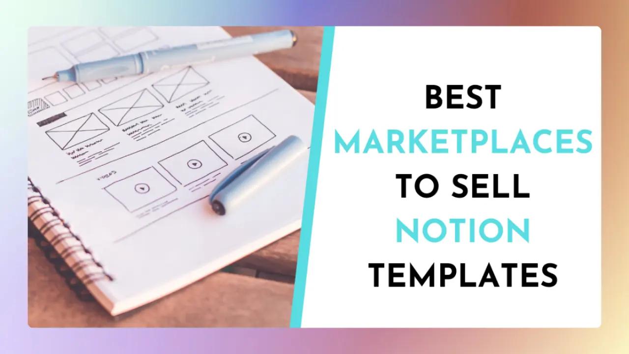 9 Platforms to Sell Your Notion Templates.